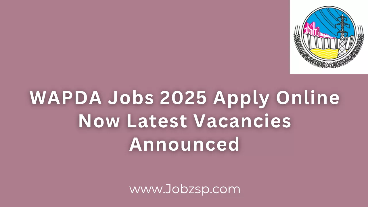 WAPDA Jobs 2025 Apply Online Now Latest Vacancies Announced