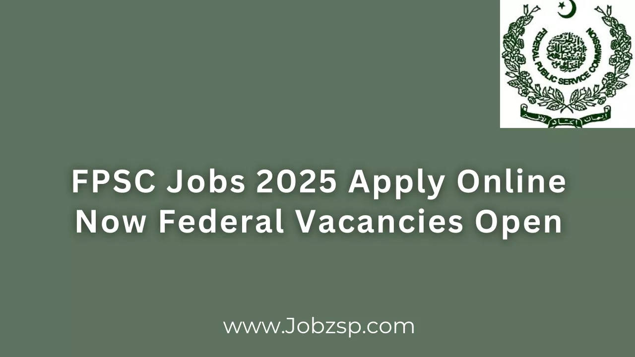 FPSC Jobs 2025 Apply Online Now Federal Vacancies Open