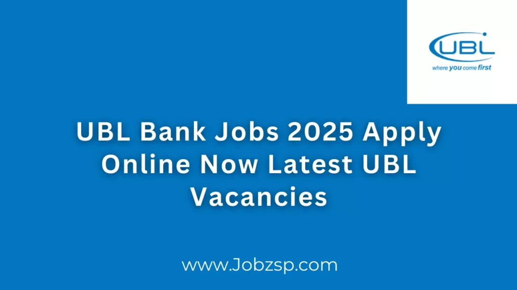 UBL Bank Jobs 2025 Apply Online Now Latest UBL Vacancies