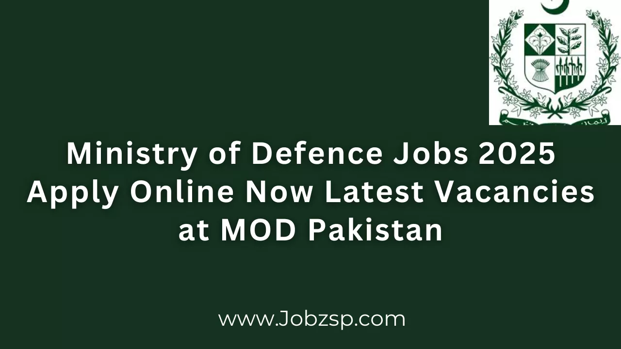 Ministry of Defence Jobs 2025 Apply Online Now Latest Vacancies at MOD Pakistan
